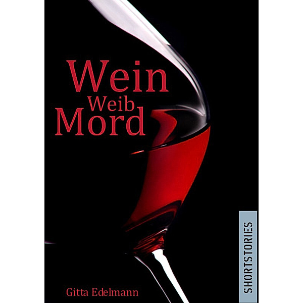 Wein - Weib - Mord, Gitta Edelmann