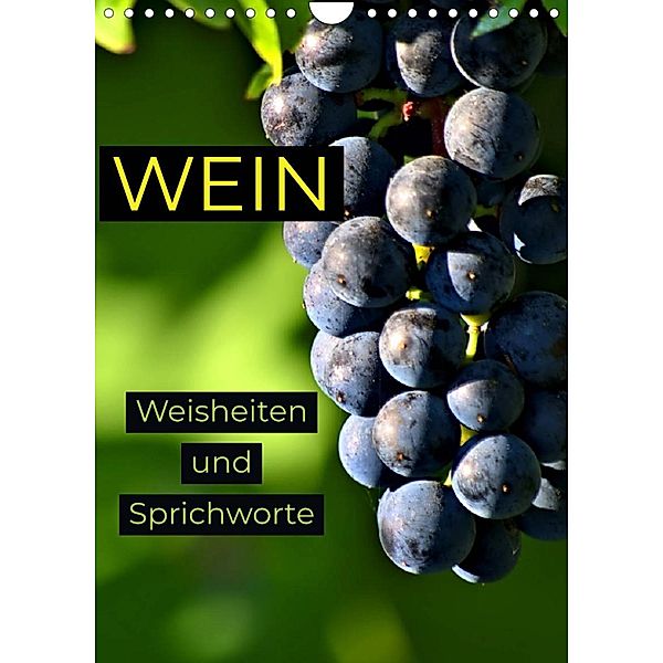 WEIN  Weisheiten und Sprichworte (Wandkalender 2023 DIN A4 hoch), Susan Michel