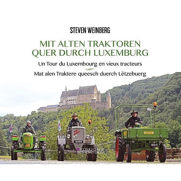 Weinberg, S: Mit alten Traktoren quer durch Luxemburg, Steven Weinberg