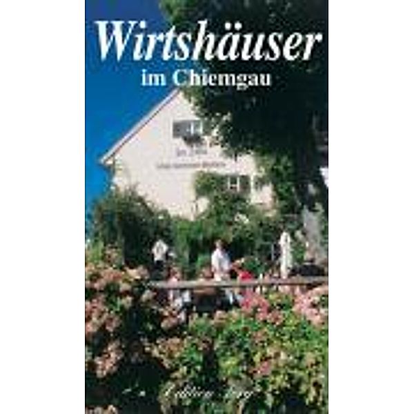 Weindl, G: Wirtshäuser im Chiemgau, Georg Weindl
