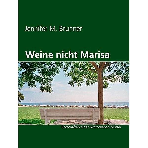 Weine nicht Marisa, Jennifer M. Brunner