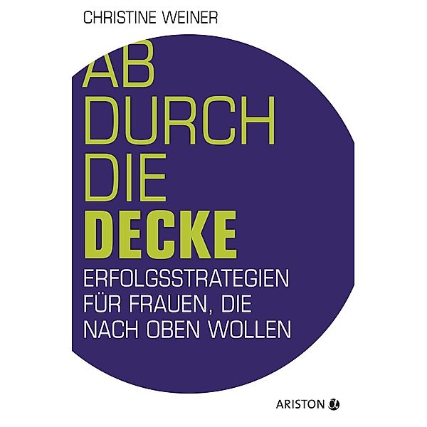 Weiner, C: Ab durch die Decke, Christine Weiner