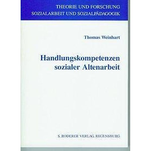 Weinhart, T: Handlungskompetenzen sozialer Altenarbeit, Thomas Weinhart