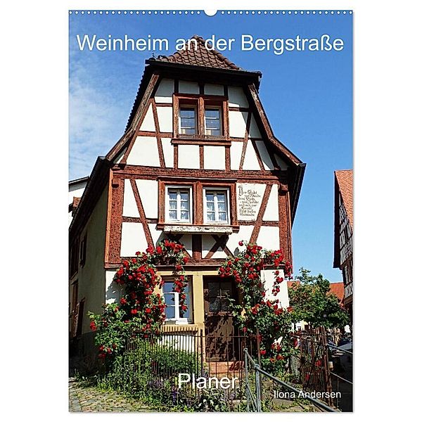 Weinheim an der Bergstrasse Planer (Wandkalender 2024 DIN A2 hoch), CALVENDO Monatskalender, Ilona Andersen