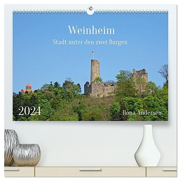 Weinheim - Stadt unter den zwei Burgen (hochwertiger Premium Wandkalender 2024 DIN A2 quer), Kunstdruck in Hochglanz, Ilona Andersen