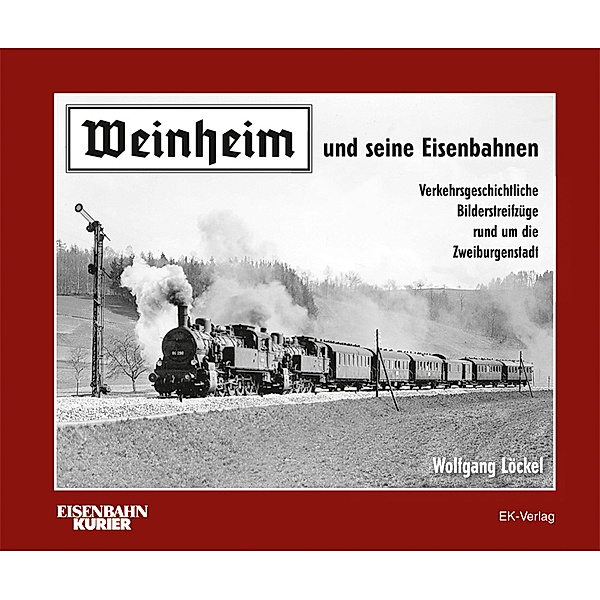 Weinheim und seine Eisenbahnen, Wolfgang Löckel