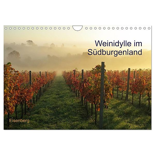 Weinidylle im Südburgenland (Wandkalender 2024 DIN A4 quer), CALVENDO Monatskalender, Herbert Eberhardt