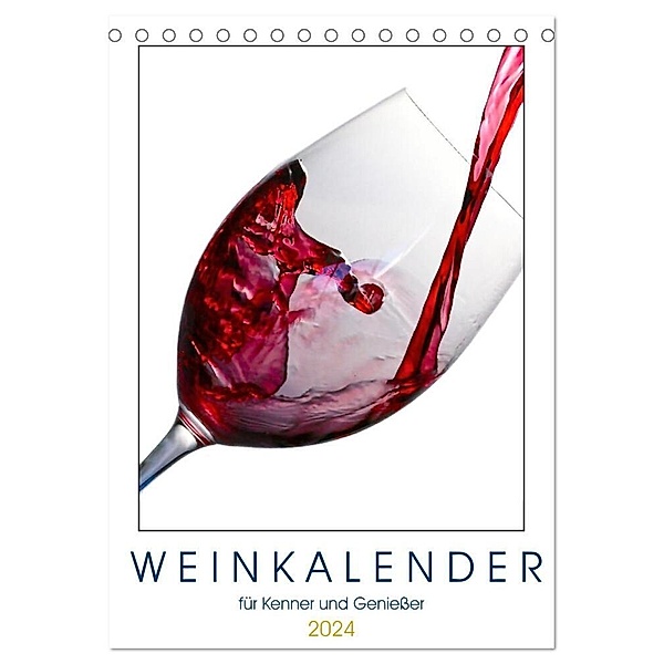 Weinkalender - für Kenner und Geniesser (Tischkalender 2024 DIN A5 hoch), CALVENDO Monatskalender, Stefan Widerstein - SteWi.info