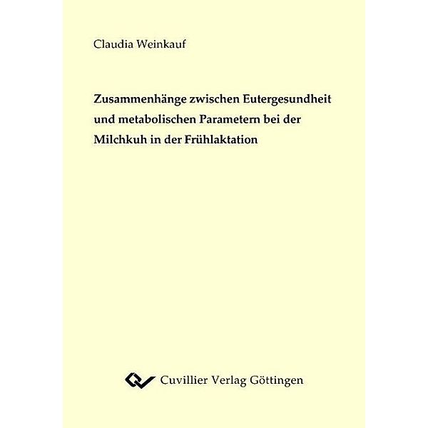 Weinkauf, C: Zusammenhänge zwischen Eutergesundheit, Claudia Weinkauf