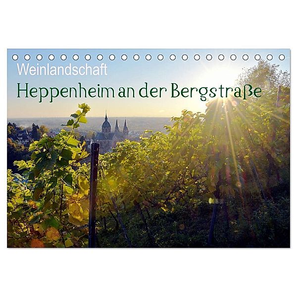 Weinlandschaft - Heppenheim an der Bergstrasse (Tischkalender 2024 DIN A5 quer), CALVENDO Monatskalender, Dagmar Jährling