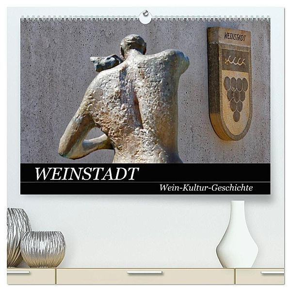 Weinstadt Wein-Kultur-Geschichte (hochwertiger Premium Wandkalender 2024 DIN A2 quer), Kunstdruck in Hochglanz, Hanns-Peter Eisold