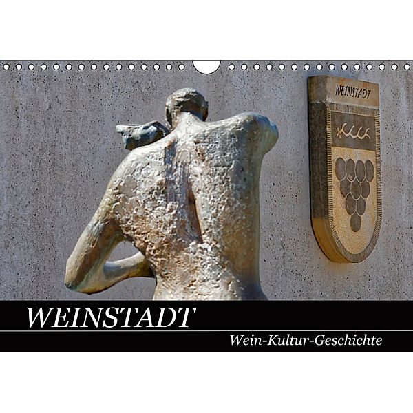Weinstadt Wein-Kultur-Geschichte (Wandkalender 2019 DIN A4 quer), Hanns-Peter Eisold