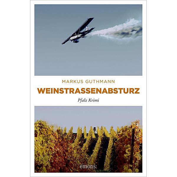 Weinstraßenabsturz / Pfalz Krimi, Markus Guthmann