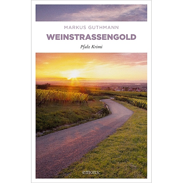 Weinstraßengold / Pfalz Krimi, Markus Guthmann