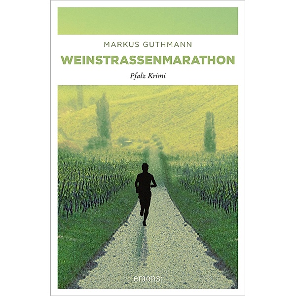 Weinstrassenmarathon / Pfalz Krimi Bd.6, Markus Guthmann