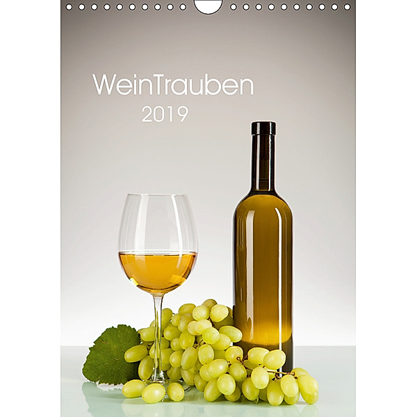 WeinTrauben 2019 (Wandkalender 2019 DIN A4 hoch), Wolfgang Steiner