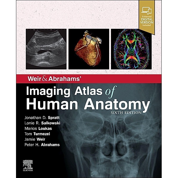 Weir & Abrahams' Imaging Atlas of Human Anatomy, Jonathan D. Spratt, Lonie R Salkowski, Marios Loukas, Tom Turmezei, Jamie Weir, Peter H. Abrahams
