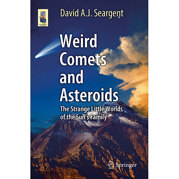 Weird Comets and Asteroids, David A. J. Seargent