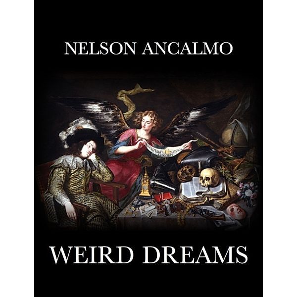 Weird Dreams, Nelson Ancalmo
