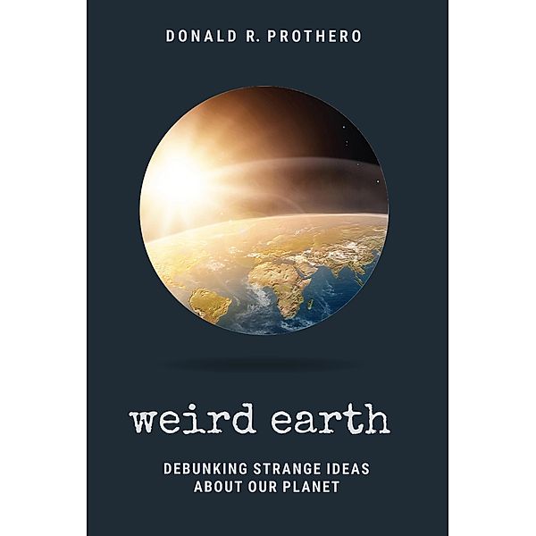 Weird Earth, Donald R. Prothero