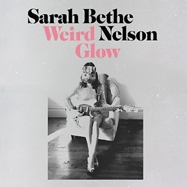 Weird Glow, Sarah Bethe Nelson