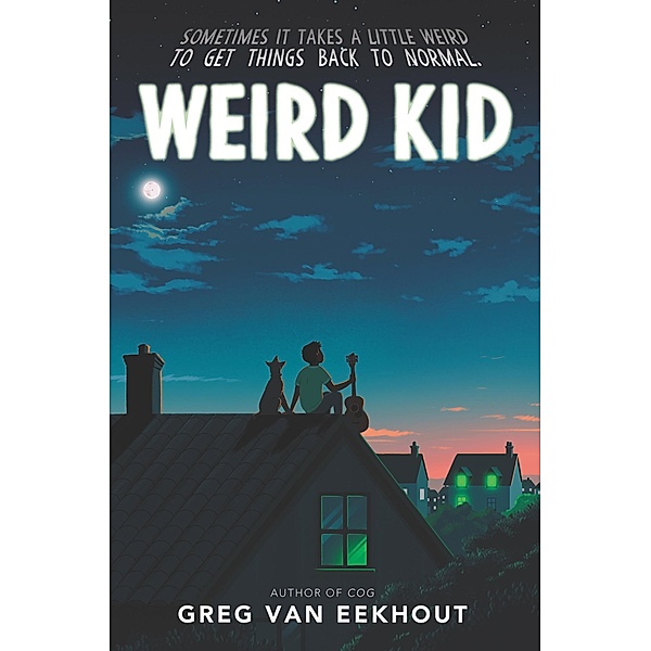 Weird Kid, Greg van Eekhout