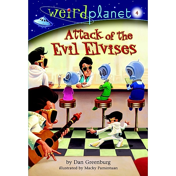 Weird Planet #4: Attack of the Evil Elvises / Weird Planet Bd.4, Dan Greenburg