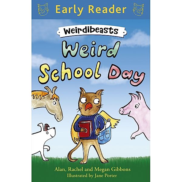 Weird School Day / Weirdibeasts Bd.1, Alan Gibbons, Rachel Gibbons, Megan Gibbons