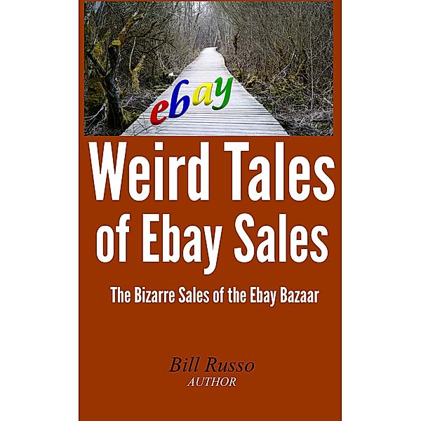 Weird Tales of Ebay Sales, Bill Russo