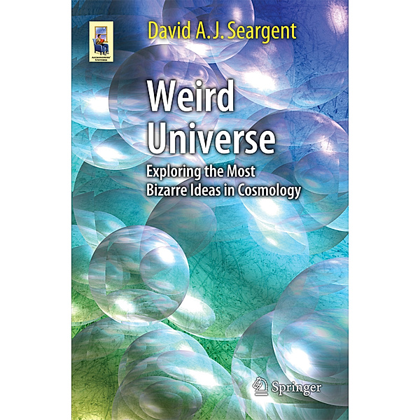 Weird Universe, David A. J. Seargent