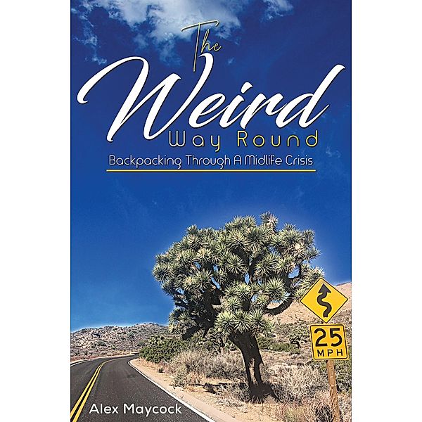 Weird Way Round / Austin Macauley Publishers Ltd, Alex Maycock