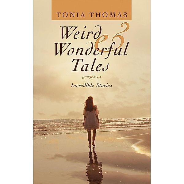 Weird & Wonderful Tales, Tonia Thomas