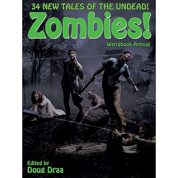 Weirdbook Annual: Zombies! / Weirdbook Annual Bd.3, Lucy A. Snyder, Adrian Cole, Franklyn Searight, Andrew Darlington, D. C. Lozar, Erica Ruppert, John Linwood Grant, Scott Edelman