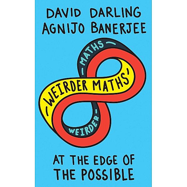 Weirder Maths, David Darling, Agnijo Banerjee