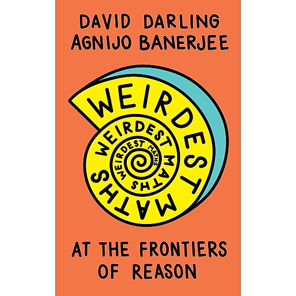 Weirdest Maths, David Darling, Agnijo Banerjee