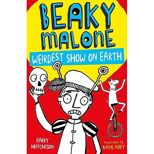 Weirdest Show on Earth / Beaky Malone Bd.4, Barry Hutchison