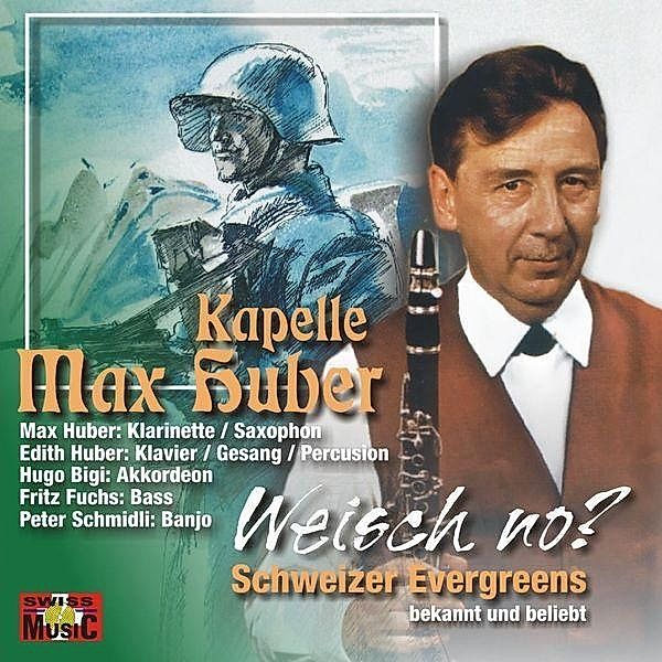 Weisch no? - Schweizer Evergreens, Max Kapelle Huber