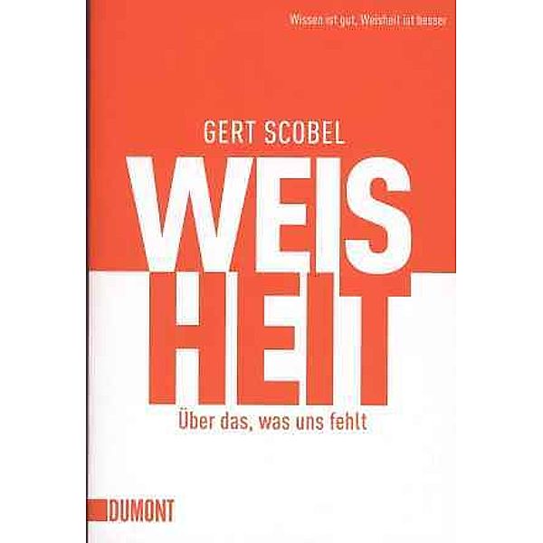 Weisheit, Gert Scobel