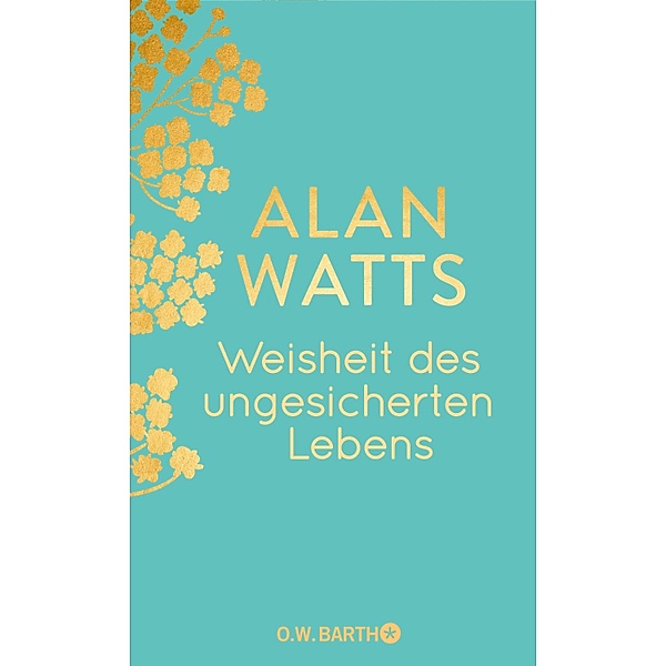Weisheit des ungesicherten Lebens, Alan Watts
