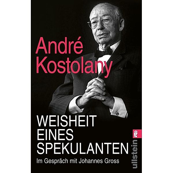 Weisheit eines Spekulanten, André Kostolany, Johannes Gross