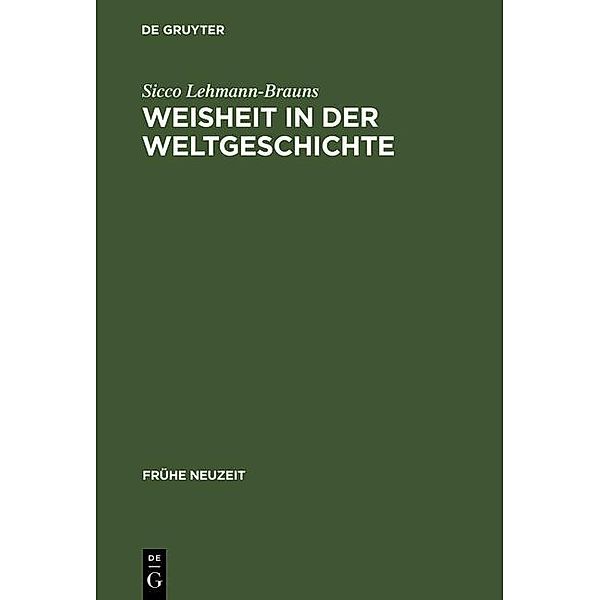 Weisheit in der Weltgeschichte / Frühe Neuzeit Bd.99, Sicco Lehmann-Brauns