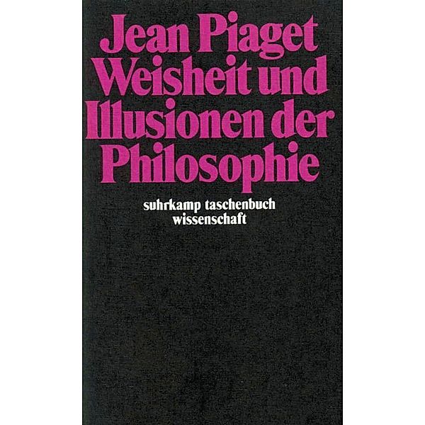 Weisheit und Illusionen der Philosophie, Jean Piaget