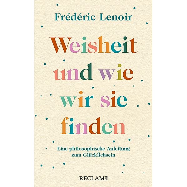 Weisheit und wie wir sie finden / Reclam Taschenbuch, Frédéric Lenoir