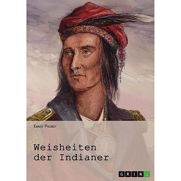 Weisheiten der Indianer, Ernst Probst (Hrsg.