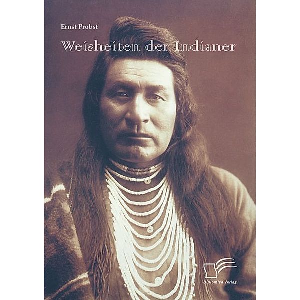 Weisheiten der Indianer, Ernst Probst