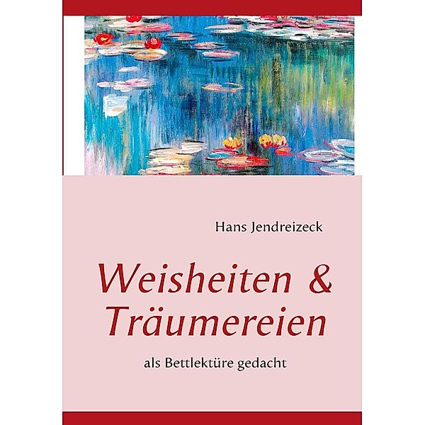 Weisheiten & Träumereien, Hans Jendreizeck