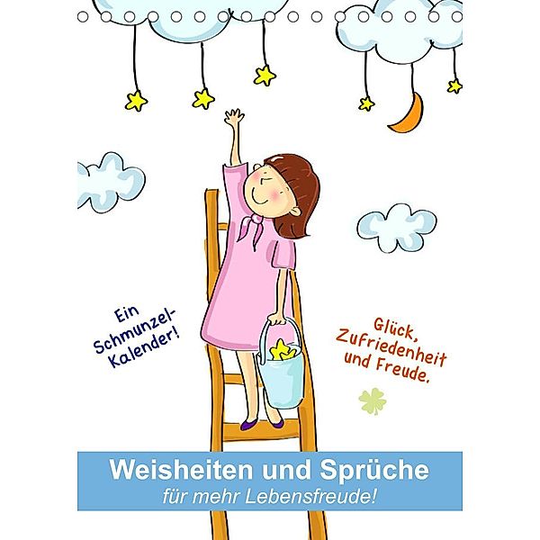 Weisheiten und Sprüche für mehr Lebensfreude! (Tischkalender 2023 DIN A5 hoch), Rose Hurley