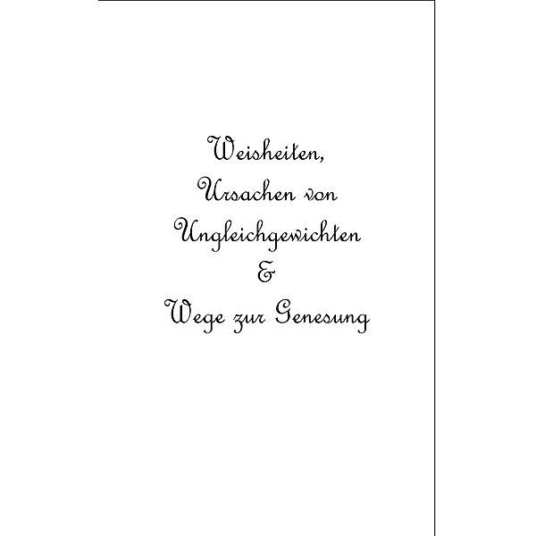 Weisheiten, Ursachen von Ungleichgewichten und Wege zur Genesung, Peter Simon