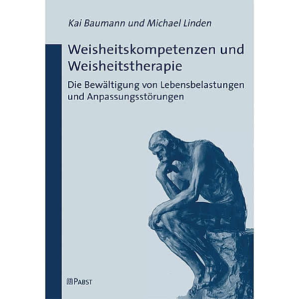 Weisheitskompetenzen und Weisheitstherapie, Kai Baumann, Michael Linden