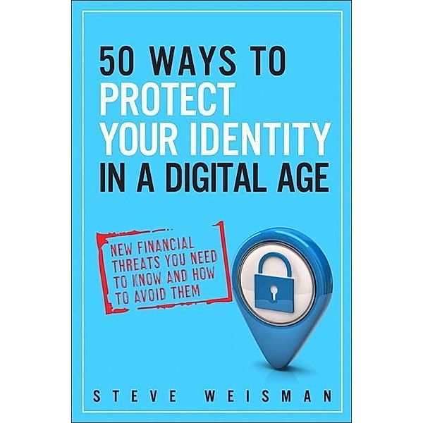 Weisman, S: 50 Ways to Protect Your Identity, Steve Weisman